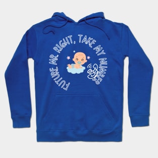 Future Mr Right, take my number, Baby Hoodie